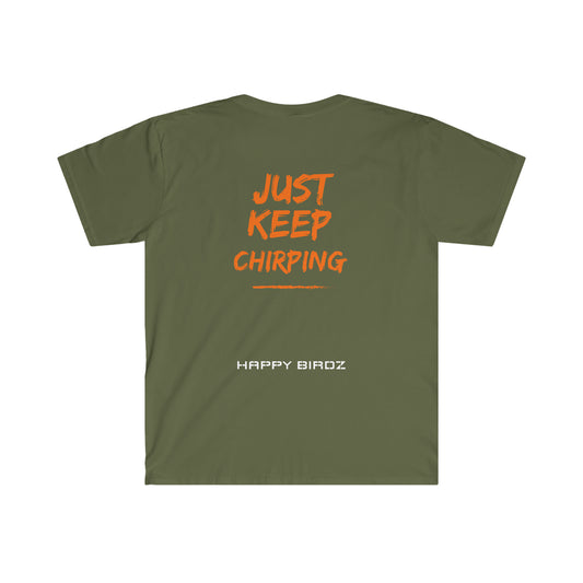 Just Keep Chirping Euro Fit Unisex Softstyle T-Shirt