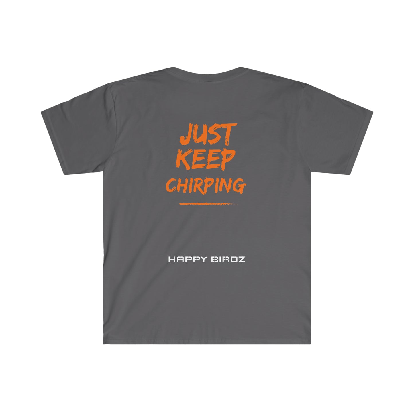 Just Keep Chirping Euro Fit Unisex Softstyle T-Shirt